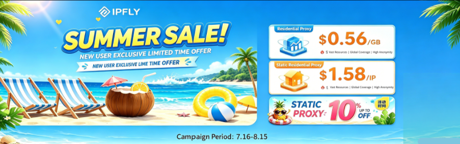 IPFLY 夏季特賣 | 住宅代理服務器低至 0.56 美元/GB,靜態 IP 低至 1.58 美元 IPFLY 夏季特賣 | 住宅代理服務器低至 0.56 美元/GB,靜態 IP 低至 1.58 美元