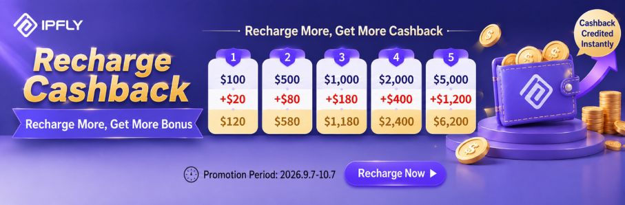 IPFLY Recharge Bonus | Get Up to $1,200 Extra Proxy Credit IPFLY Recharge Bonus | Get Up to $1,200 Extra Proxy Credit
